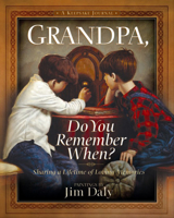 Grandma, Do You Remember When?: Sharing a Lifetime of Loving Memories--A Keepsake Journal