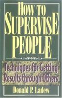 How to Supervise People 1564143635 Book Cover