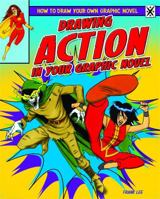 Drawing Action in Your Graphic Novel 1448864518 Book Cover
