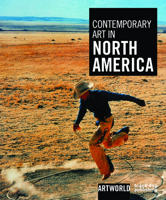 Contemporary Art in North America: Artworld 1907317236 Book Cover