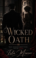 Wicked Oath: Some promises aren't made. They're Taken. B0GY992KSK Book Cover