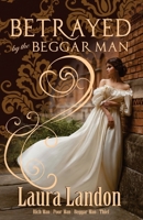 Betrayed by the Beggar Man (Rich Man Poor Man) 1658900561 Book Cover