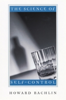 The Science of Self-Control 0674013573 Book Cover