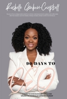 90 Days to C.E.O: A Guide To Avoid Business Pitfalls And Unlock The Secrets Of Entrepreneurship 0578565471 Book Cover