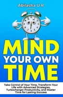 Mind Your Own Time B0FCC5779T Book Cover