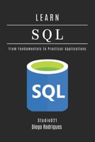 LEARN SQL 2025 Edition: From Fundamentals to Practical Applications (Quick Learn Series) B0DY68WL55 Book Cover