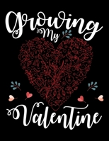 Growing My Valentine 1660324459 Book Cover