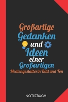 Großartige Gedanken einer Mediengestalterin Bild und Ton: Notizbuch mit 120 Karierten Seiten im Format A5 (6x9 Zoll) (German Edition) 1676165819 Book Cover