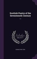Scottish Poetry of the Seventeenth Century 112070085X Book Cover