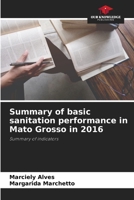 Summary of basic sanitation performance in Mato Grosso in 2016: Summary of indicators 6206052249 Book Cover