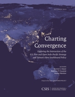 Charting Convergence: Exploring the Intersection of the U.S. Free and Open Indo-Pacific Strategy and Taiwan's New Southbound Policy 1442281472 Book Cover