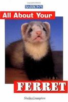 All about Your Ferret 0764111892 Book Cover