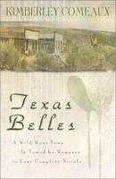 Texas Belles: A Wild West Town Is Tamed by Romance in Four Complete Novels 1586608010 Book Cover