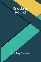 Knocking Round 9374123215 Book Cover