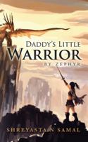 Daddy’s Little Warrior 1524633038 Book Cover