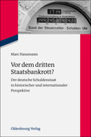 VOR Dem Dritten Staatsbankrott?: Der Deutsche Schuldenstaat in Historischer Und Internationaler Perspektive 3486717847 Book Cover