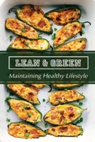Lean & Green: Maintaining Healthy Lifestyle: Diet For Beginner B09GRHT8ZV Book Cover