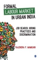 Formal Labour Market in Urban India: Job Search, Hiring Practices and Discrimination 9353283221 Book Cover