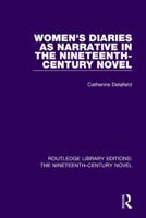 Women's Diaries as Narrative in the Nineteenth-Century Novel 1138674206 Book Cover