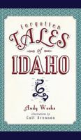 Forgotten Tales of Idaho 1626197083 Book Cover