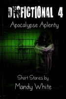 Dysfictional 4: Apocalypse Aplenty B09BSNPJF4 Book Cover