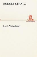 Lieb Vaterland 8027313112 Book Cover