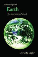 Partnering with Earth: The Incarnation of a Soul 0936878606 Book Cover