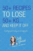 50] Recipes to Lose 50+kg . . . and Keep It Off 0987085980 Book Cover