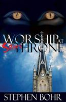 Worship at Satan's Throne 1933291273 Book Cover