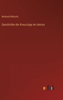 Geschichte der Kreuzzüge im Umriss 336860533X Book Cover