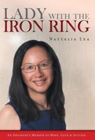 Lady with the Iron Ring: An Engineer's Memoir of Hope, Luck and Success 1525546007 Book Cover