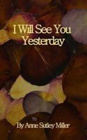 I Will See You Yesterday 1523834757 Book Cover