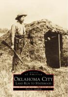 Oklahoma City: Land Run to Statehood 073850209X Book Cover