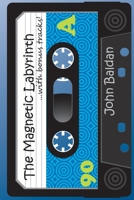 The Magnetic Labyrinth 0578579332 Book Cover
