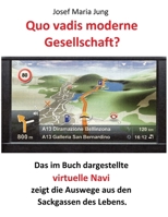 Quo vadis moderne Gesellschaft ? 1291233733 Book Cover