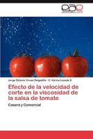 Efecto de la velocidad de corte en la viscosidad de la salsa de tomate 3659063649 Book Cover