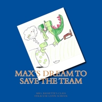 Max's Dream to Save the Team 1973776782 Book Cover