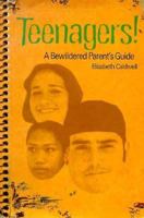 Teenagers!: A Bewildered Parent's Guide 096249450X Book Cover