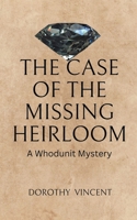 The Case of the Missing Heirloom: A Whodunit Mystery B0CJX3K3X4 Book Cover