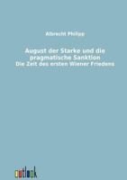 August Der Starke Und Die Pragmatische Sanktion 3864032644 Book Cover