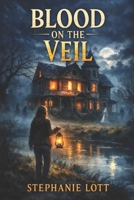 Blood On The Veil (Threshold Of Shadows) B0GRWGPZK5 Book Cover