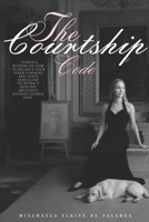The Courtship Code: The Refined Path to Courtship, Marriage, and Enduring Love B0FTZDMHX3 Book Cover