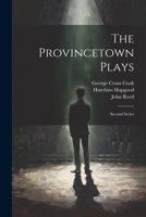 The Provincetown Plays: Second Series (One-Act Play Reprint Series) 1022702890 Book Cover