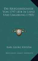 Die Kriegsereignisse Von 1797-1814 in Lienz Und Umgebung 1018476970 Book Cover