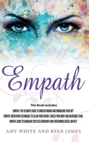 Empath: 3 Manuscripts - Empath: The Ultimate Guide to Understanding and Embracing Your Gift, Empath: Meditation Techniques to shield your body, ... Relationships (Empath Series) (Volume 4) 1983548588 Book Cover