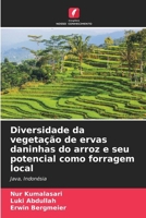 Diversidade da vegetação de ervas daninhas do arroz e seu potencial como forragem local (Portuguese Edition) 6209599982 Book Cover