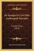 De Syntipa Et Cyri Filio Andreopuli Narratio: E Codd. Pariss. (1828) 1161047123 Book Cover