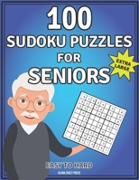 100 Sudoku Puzzles for Seniors: Three levels of difficulty (easy to hard) with answers B0BPMPGS5B Book Cover