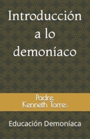 Introducción a lo demoníaco: Educación Demoníaca B0CFZBYG13 Book Cover