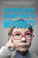 Bir Balığa Ağaca �ıkmayı �ğretir miydiniz? (Turkish) 1634933494 Book Cover